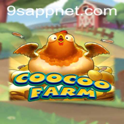 Discover CooCooFarm: A Vibrant Adventure in the World of 9S APP