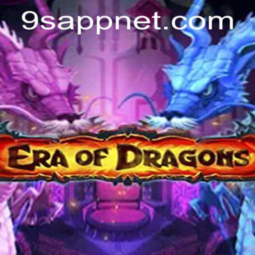 Discover the Enchanting World of EraOfDragons on 9S APP