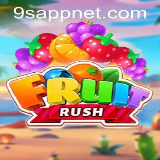Unveiling FruitRush: The Ultimate 9S APP Gaming Experience