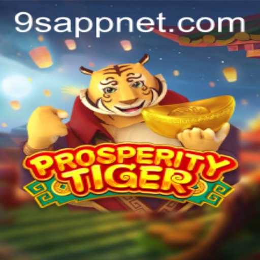 Discover the Thrilling World of ProsperityTiger and the 9S APP
