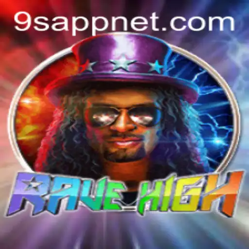 Discover the Energetic World of RaveHigh: A New Gaming Experience with 9S APP